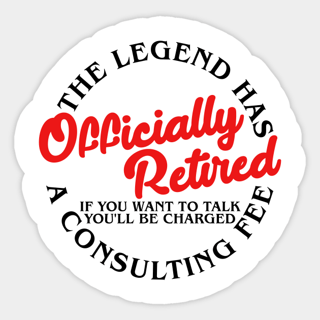 The Legend Has Officially Retired Funny Retirement Gifts Men Sticker by artbooming